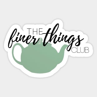 “The Finer Things Club.” Sticker